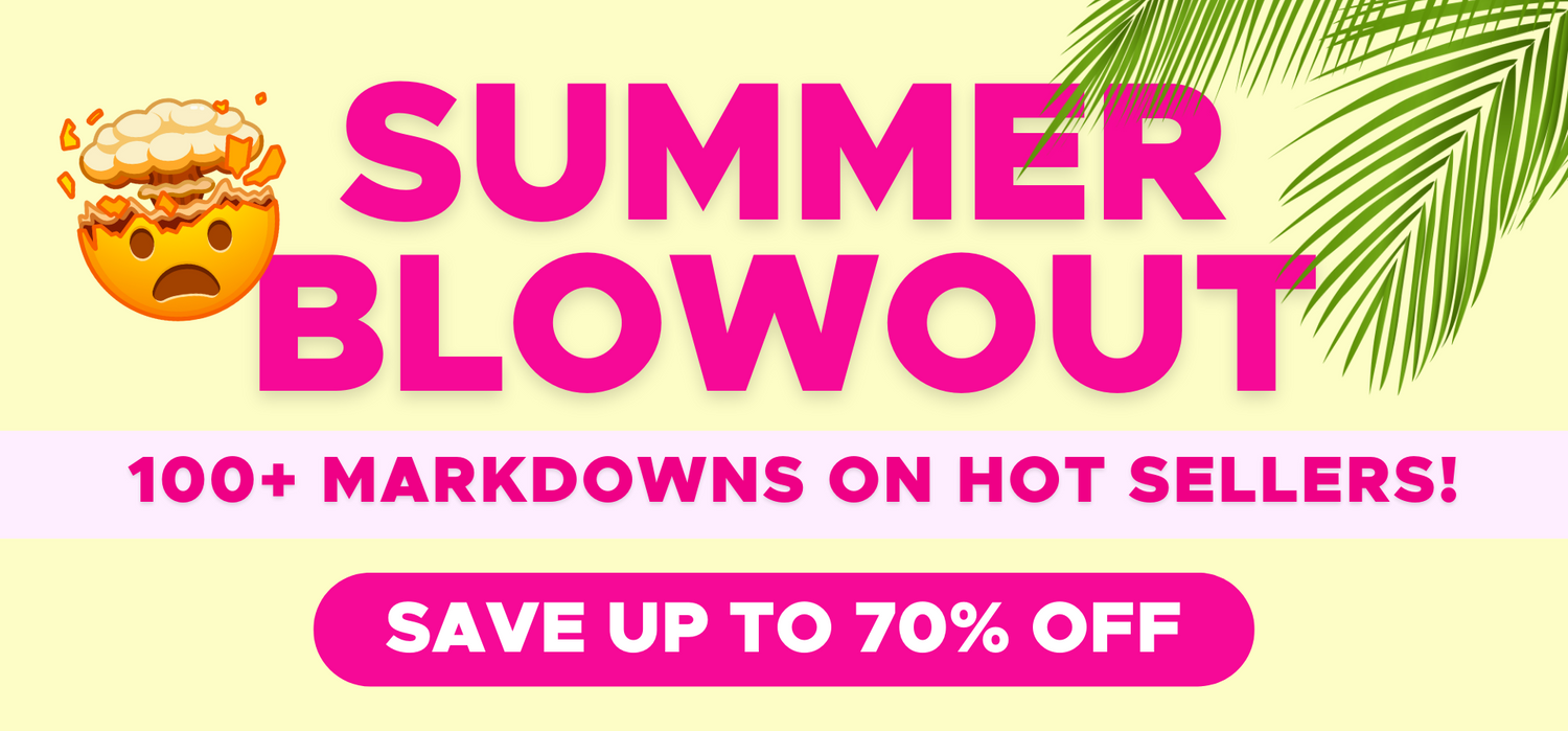 Summer blowout! Save up to 70% OFF on 100+ markdowns 